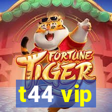 t44 vip